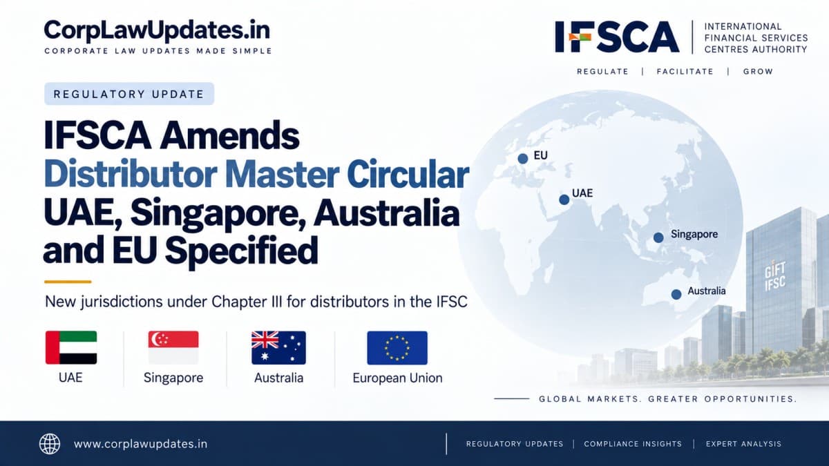 IFSCA Adds UAE, Singapore, Australia and EU to Specified Jurisdictions: IFSC Distributors Can Now Reach Retail Clients