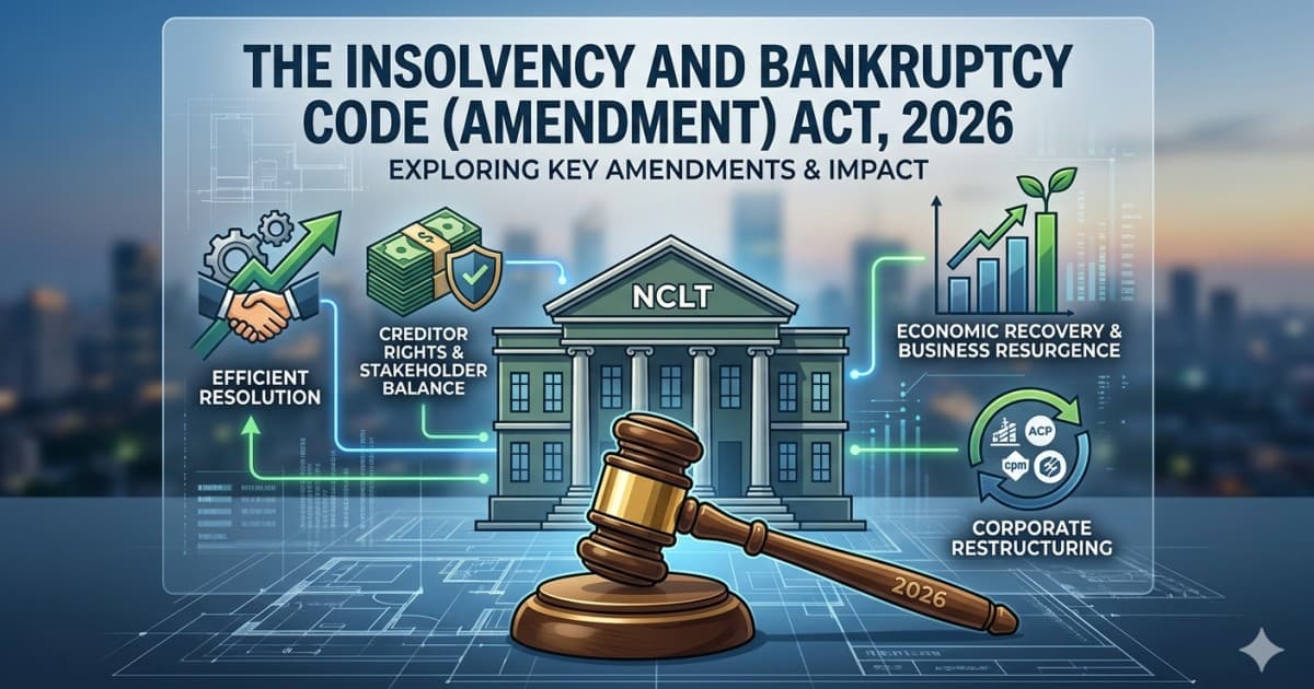 IBC Amendment Act 2026: Complete Guide — Creditor-Initiated IRP, Group Insolvency, New Timelines & Key Changes